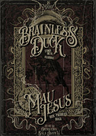 Brainless Duck + Mau Jesus